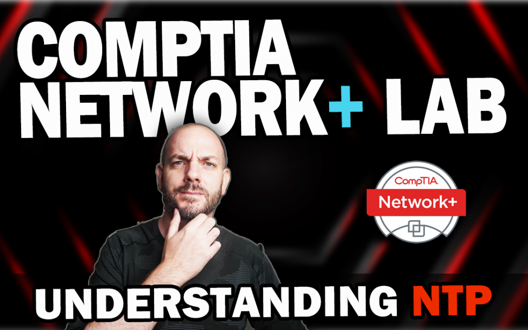 CompTIA Network+ Study Lab 4 Understanding NTP with Cisco Packet