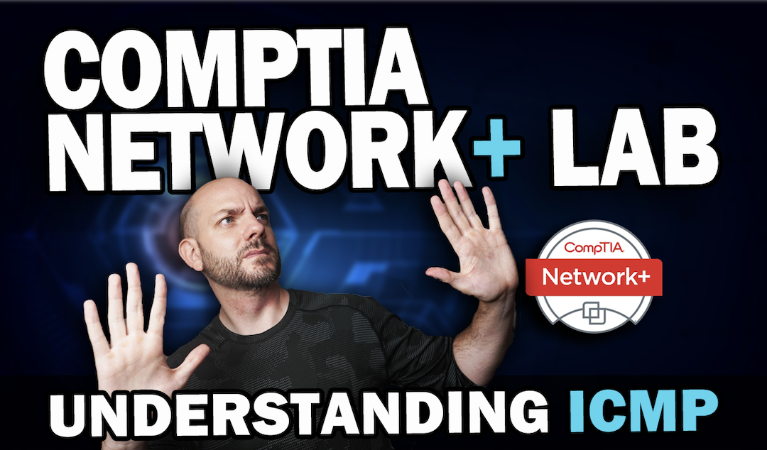 CompTIA Network+ Study Lab #7 | Understanding ICMP with Wireshark